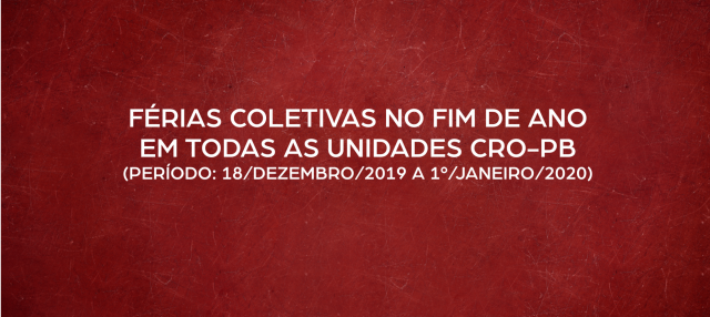 Funcionários do CRO-PB entrarão em recesso coletivo no período de fim de ano a partir do dia 18/12