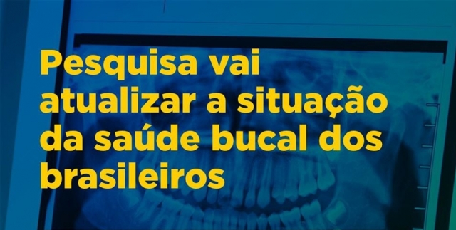 SB Brasil 2020: Conselhos de Odontologia fortalecem pesquisa sobre situação da saúde bucal brasileira