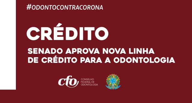 Senado aprova por unanimidade Projeto que cria linha de crédito para Odontologia; texto segue para Câmara dos Deputados