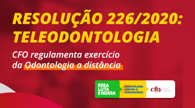 CFO regulamenta exercício da Odontologia a distância para garantir proteção de Cirurgiões-Dentistas e pacientes