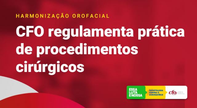 CFO regulamenta prática de procedimentos cirúrgicos em Harmonização Orofacial