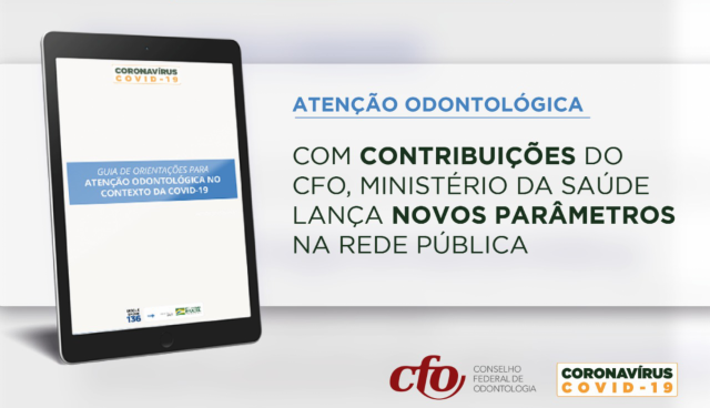 Com contribuições do CFO, Ministério da Saúde lança novos parâmetros de atendimento odontológico