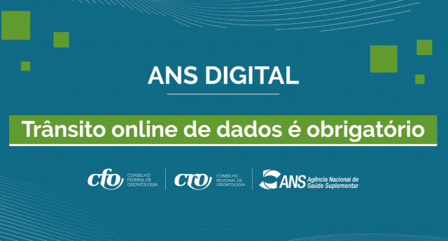 ANS Digital: trânsito online de dados é obrigatório a partir de hoje (31) para prestadores, pacientes e Conselhos de Odontologia