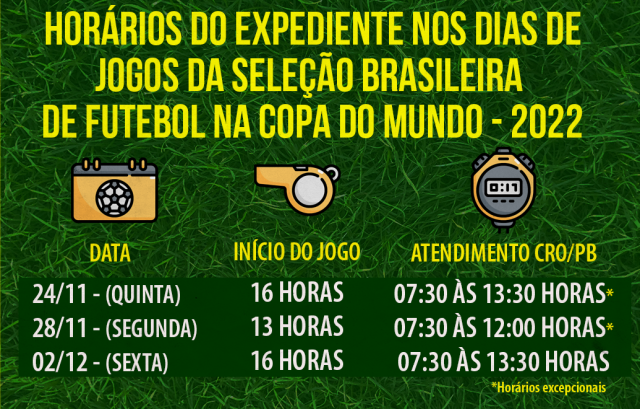 O Conselho Regional de Odontologia da Paraíba, informa os horários de expediente nos dias de jogos da Seleção Brasileira de Futebol na Copa do Mundo